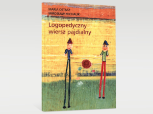 Logopedyczny wiersz pajdialny. Maria Ostasz, Mirosław Michalik